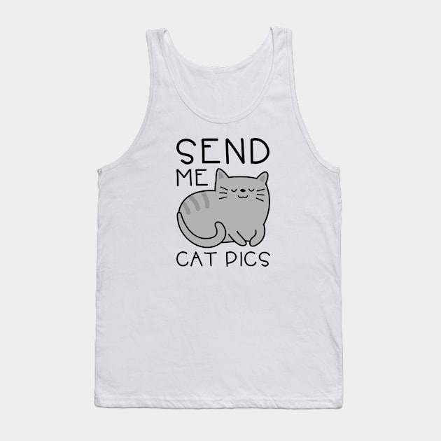 Send Me Cat Pics Tank Top by CreativeJourney